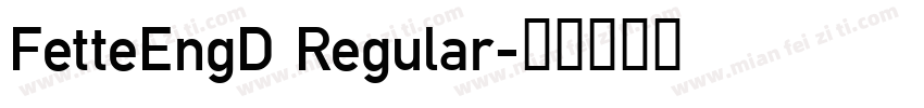 FetteEngD Regular字体转换
